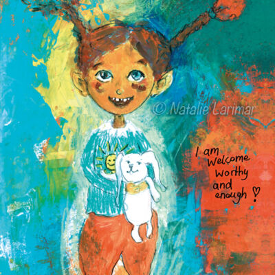 I-am-welcome-worthy-and-enough_NatalieLarimar_700px